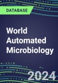 2024 World Automated Microbiology Database for 92 Countries: 2023 Supplier Shares and 2023-2028 Segment Forecasts for over 100 Molecular, Identification, Susceptibility, Culture, Urine Screening and Immunodiagnostic Tests- Product Image