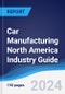 Car Manufacturing North America (NAFTA) Industry Guide 2019-2028 - Product Image