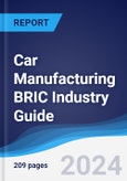 Car Manufacturing BRIC (Brazil, Russia, India, China) Industry Guide 2019-2028- Product Image