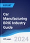 Car Manufacturing BRIC (Brazil, Russia, India, China) Industry Guide 2019-2028 - Product Thumbnail Image