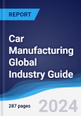 Car Manufacturing Global Industry Guide 2019-2028- Product Image