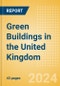 Green Buildings in the United Kingdom - Product Image