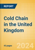 Cold Chain in the United Kingdom- Product Image