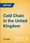 Cold Chain in the United Kingdom - Product Image