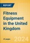 Fitness Equipment in the United Kingdom - Product Image