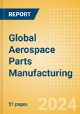 Global Aerospace Parts Manufacturing- Product Image