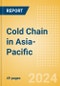 Cold Chain in Asia-Pacific - Product Image