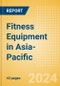 Fitness Equipment in Asia-Pacific - Product Image