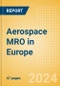 Aerospace MRO in Europe - Product Image