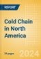 Cold Chain in North America - Product Image