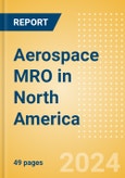 Aerospace MRO in North America- Product Image