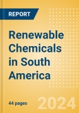 Renewable Chemicals in South America- Product Image