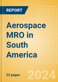 Aerospace MRO in South America- Product Image