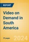 Video on Demand in South America - Product Thumbnail Image