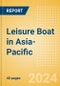 Leisure Boat in Asia-Pacific - Product Image