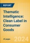 Thematic Intelligence: Clean Label in Consumer Goods - Product Image