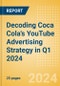 Decoding Coca Cola's YouTube Advertising Strategy in Q1 2024 - Product Image