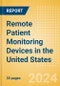 Remote Patient Monitoring Devices in the United States - Product Image