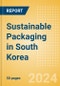 Sustainable Packaging in South Korea - Product Thumbnail Image