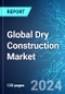 Global Dry Construction Market: Analysis By Type, By Material, By Application, By Region, Size and Trends with Impact of COVID-19 and Forecast up to 2029 - Product Image
