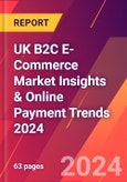 UK B2C E-Commerce Market Insights & Online Payment Trends 2024- Product Image