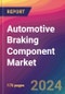 Automotive Braking Component Market Size, Market Share, Application Analysis, Regional Outlook, Growth Trends, Key Players, Competitive Strategies and Forecasts, 2024 to 2032 - Product Image