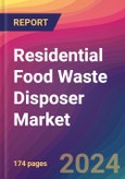 Residential Food Waste Disposer Market Size, Market Share, Application Analysis, Regional Outlook, Growth Trends, Key Players, Competitive Strategies and Forecasts, 2024 to 2032- Product Image