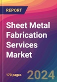 Sheet Metal Fabrication Services Market Size, Market Share, Application Analysis, Regional Outlook, Growth Trends, Key Players, Competitive Strategies and Forecasts, 2024 to 2032- Product Image