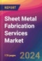Sheet Metal Fabrication Services Market Size, Market Share, Application Analysis, Regional Outlook, Growth Trends, Key Players, Competitive Strategies and Forecasts, 2024 to 2032 - Product Image