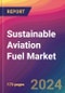 Sustainable Aviation Fuel Market Size, Market Share, Application Analysis, Regional Outlook, Growth Trends, Key Players, Competitive Strategies and Forecasts, 2024 to 2032 - Product Image