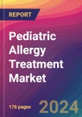 Pediatric Allergy Treatment Market Size, Market Share, Application Analysis, Regional Outlook, Growth Trends, Key Players, Competitive Strategies and Forecasts, 2024 to 2032- Product Image