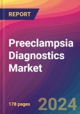 Preeclampsia Diagnostics Market Size, Market Share, Application Analysis, Regional Outlook, Growth Trends, Key Players, Competitive Strategies and Forecasts, 2024 to 2032- Product Image