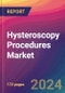 Hysteroscopy Procedures Market Size, Market Share, Application Analysis, Regional Outlook, Growth Trends, Key Players, Competitive Strategies and Forecasts, 2024 to 2032 - Product Image