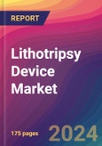 Lithotripsy Device Market Size, Market Share, Application Analysis, Regional Outlook, Growth Trends, Key Players, Competitive Strategies and Forecasts, 2024 to 2032- Product Image