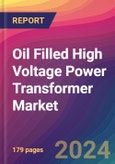 Oil Filled High Voltage Power Transformer Market Size, Market Share, Application Analysis, Regional Outlook, Growth Trends, Key Players, Competitive Strategies and Forecasts, 2024 to 2032- Product Image