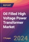 Oil Filled High Voltage Power Transformer Market Size, Market Share, Application Analysis, Regional Outlook, Growth Trends, Key Players, Competitive Strategies and Forecasts, 2024 to 2032 - Product Image