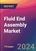 Fluid End Assembly Market Size, Market Share, Application Analysis, Regional Outlook, Growth Trends, Key Players, Competitive Strategies and Forecasts, 2024 to 2032- Product Image