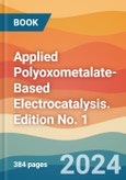 Applied Polyoxometalate-Based Electrocatalysis. Edition No. 1- Product Image