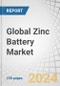 Global Zinc Battery Market by Battery Type (Zinc-air, Nickel-zinc, Zinc-ion, Zinc-bromine), Rechargeability (Primary & Secondary), Application (Medical, Utilities, Automotive & Transportation, Industrial, Consumer Devices) and Region - Forecast to 2029 - Product Image