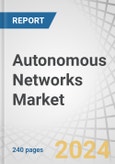 Autonomous Networks Market by Offering (Solutions and Services), End User (Service Providers and Verticals (Hospitality, Education, Government, Healthcare, Transportation & Logistics)) and Region - Forecast to 2029- Product Image