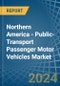 Northern America - Public-Transport Passenger Motor Vehicles - Market Analysis, Forecast, Size, Trends and Insights - Product Thumbnail Image