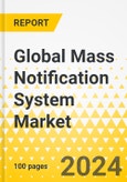 Global Mass Notification System Market: Focus on Application, Industry Vertical, Offering, Communication Channel, and Region - Analysis and Forecast, 2024-2034- Product Image