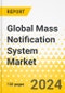 Global Mass Notification System Market: Focus on Application, Industry Vertical, Offering, Communication Channel, and Region - Analysis and Forecast, 2024-2034 - Product Thumbnail Image