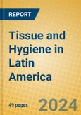 Tissue and Hygiene in Latin America- Product Image