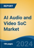 AI Audio and Video SoC Market - Global Industry Size, Share, Trends, Opportunity, and Forecast, 2019-2029F- Product Image