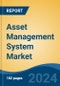 Asset Management System Market - Global Industry Size, Share, Trends, Opportunity, and Forecast, 2019-2029F - Product Image