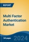 Multi Factor Authentication Market - Global Industry Size, Share, Trends, Opportunity, and Forecast, 2019-2029F - Product Thumbnail Image