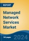 Managed Network Services Market - Global Industry Size, Share, Trends, Opportunity, and Forecast, 2019-2029F - Product Thumbnail Image