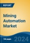 Mining Automation Market - Global Industry Size, Share, Trends, Opportunity, and Forecast, 2019-2029F - Product Image