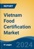 Vietnam Food Certification Market, By Region, Competition, Forecast and Opportunities, 2019-2029F- Product Image